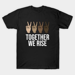 TOGETHER WE RISE T-Shirt